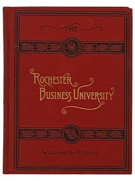 The Rochester Business University, 1889 (Twenty-Fifth Annual Circular and Catalogue of Williams & Rogers' [New York]