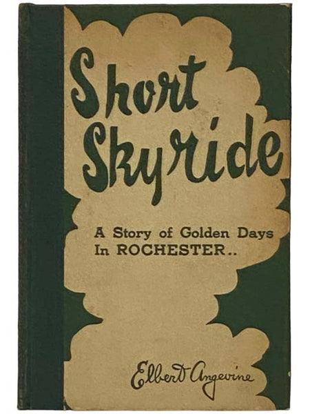 Short Skyride: A Story of the Golden Days in Rochester