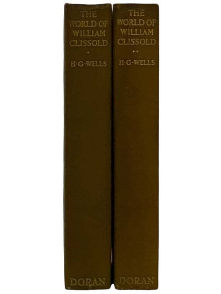 The World of William Clissold: A Novel at a New Angle, in Two Volumes