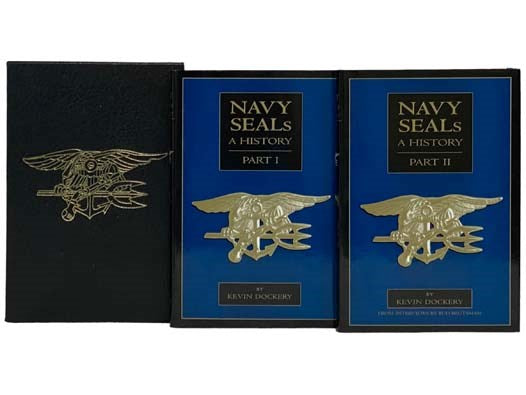 Navy Seals: A History, in Two Volumes: Part I. The Early Year; Part II: The Vietnam Years