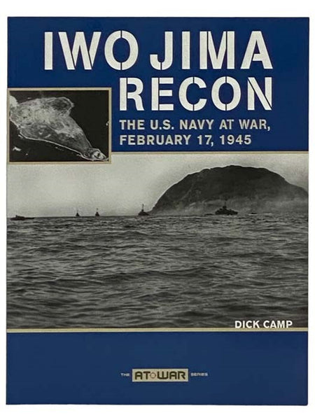 Iwo Jima Recon: The U.S. Navy at War, February 17, 1945 (The At War Series)