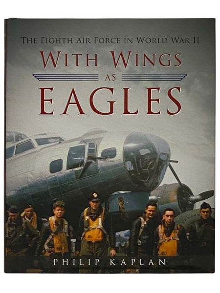 With Wings as Eagles: The Eighth Air Force in World War II