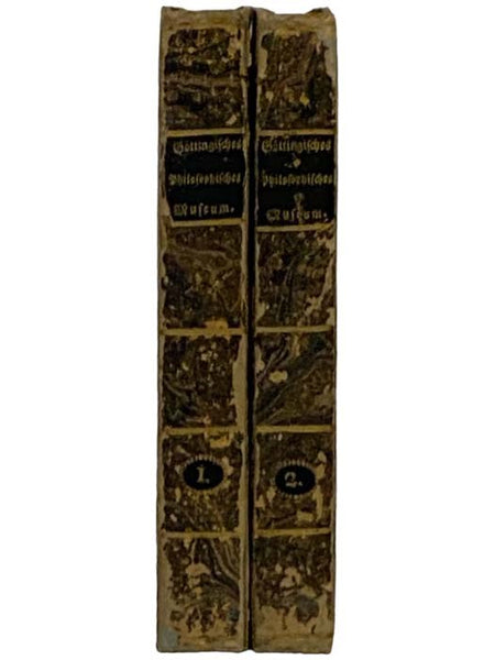Gottingisches Philosophisches Museum herausgegeben von Buhle und Bouterwek, Professoren der Philosophie. Erster und Zweiter Band.