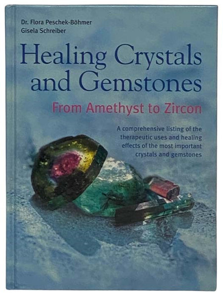 Healing Crystals and Gemstones: From Amethyst to Zircon