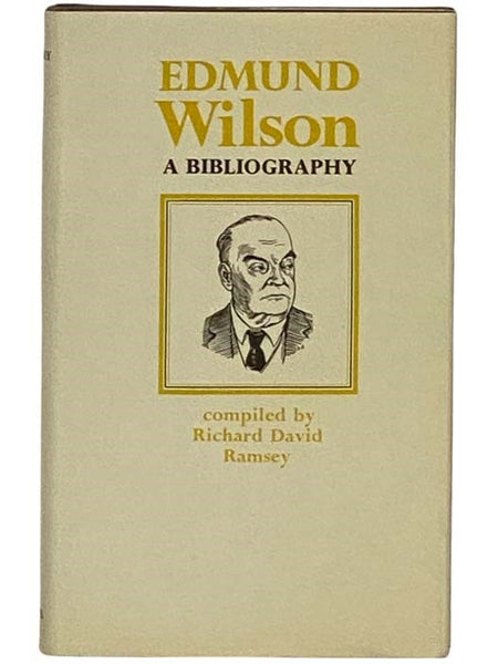 Edmund Wilson: A Bibliography (Fugitive Bibliographies)