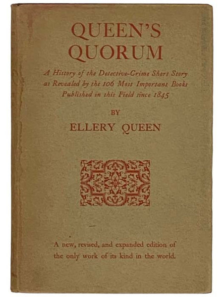 Queen's Quorum: A History of the Detective-Crime Short Story as Revealed in the 106 Most Important Books Published in This Field since 1845