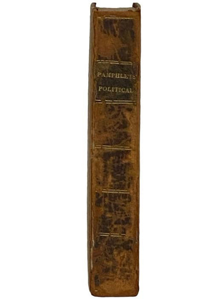 Sammelband of Thirteen United States Political Pamphlets 1808-1830: A Letter [by John Quincy Adams] to the Honorable Harrison Gray Otis, Washington, March 31, 1808; Letters of Marcus and Philo-Cato, Addressed to De Witt Clinton, Esq., Mayor of the City o…