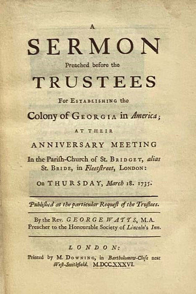 Sammelband of Ten Mid-18th Century London Sermons: A Sermon Preach'd before the Honourable House of Commons, at Margaret's Westminster, on Monday, May 29, 1732.; A Sermon Preached before the Trustees for Establishing the Colony of Georgia in America; at …