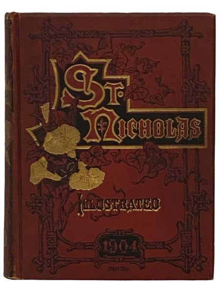 St. Nicholas: An Illustrated Magazine for Young Folks. Volume XXXI. Part I. November, 1903, to April, 1904