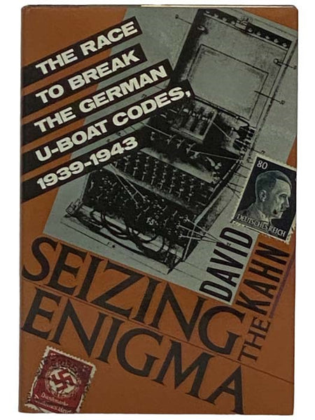 Seizing the Enigma: The Race to Break the German U-Boats Codes, 1939-1943