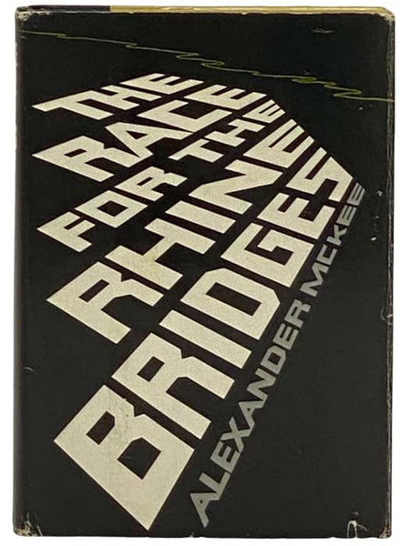 The Race for the Rhine Bridges: 1940. 1944. 1945