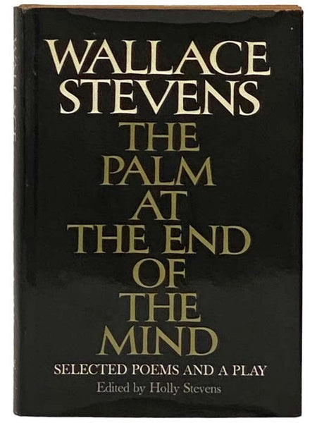 The Palm at the End of the Mind: Selected Poems and a Play