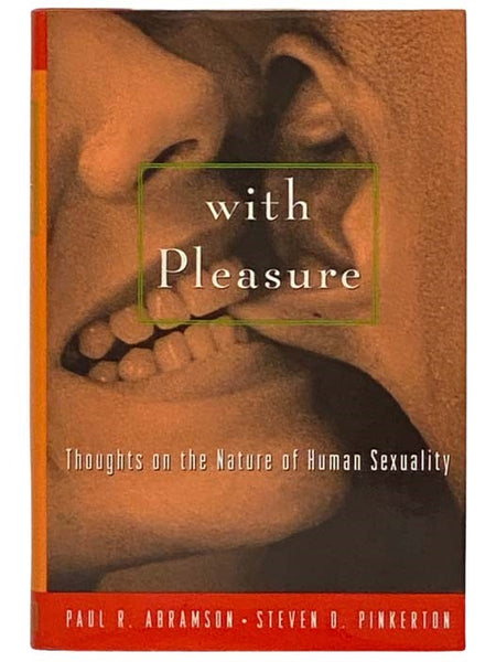 With Pleasure: Thoughts on the Nature of Human Sexuality