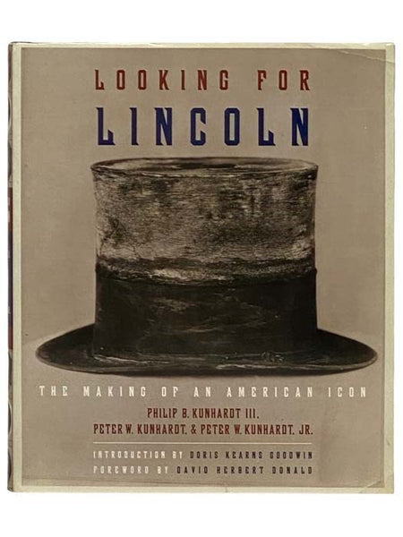 Looking for Lincoln: The Making of an American Icon [Abraham]