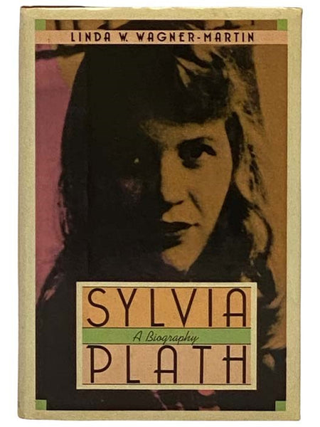 Sylvia Plath: A Biography