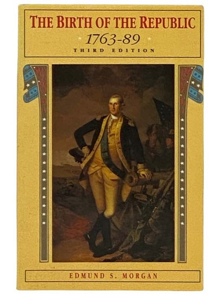 The Birth of the Republic, 1763-89 (The Chicago History of American Civilization)