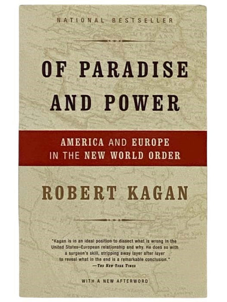 Of Paradise and Power: America and Europe in the New World Order