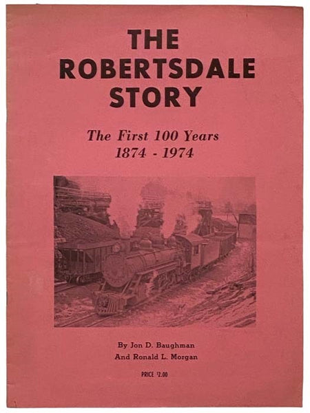 The Robertsdale Story: The First 100 Years, 1874-1974, Including a History of the Rockhill Coal Company [Pennsylvania]
