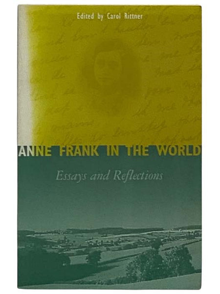 Anne Frank in the World: Essays and Reflections