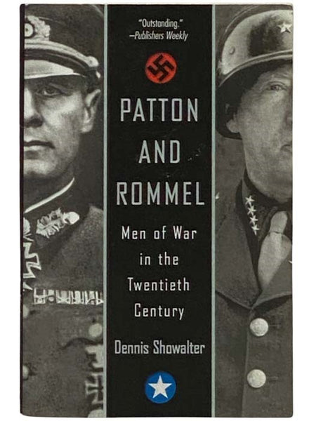 Patton and Rommel: Men of War in the Twentieth Century