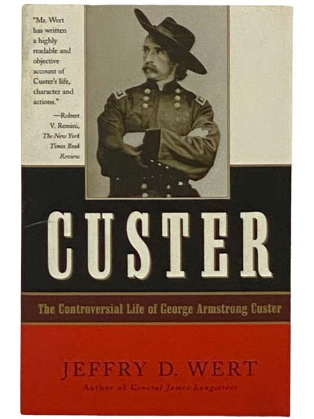 Custer: The Controversial Life of George Armstrong Custer