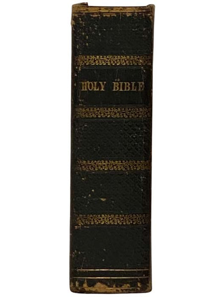 The Holy Bible, Containing the Old and New Testaments: Translated Out of the Original Tongues, and with the Former Translations Diligently Compared and Revised.