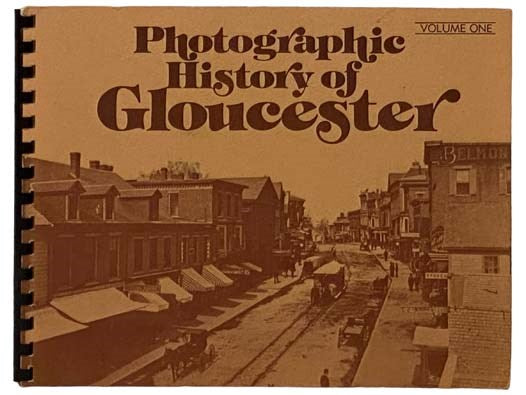 Photographic History of Gloucester, Volume One