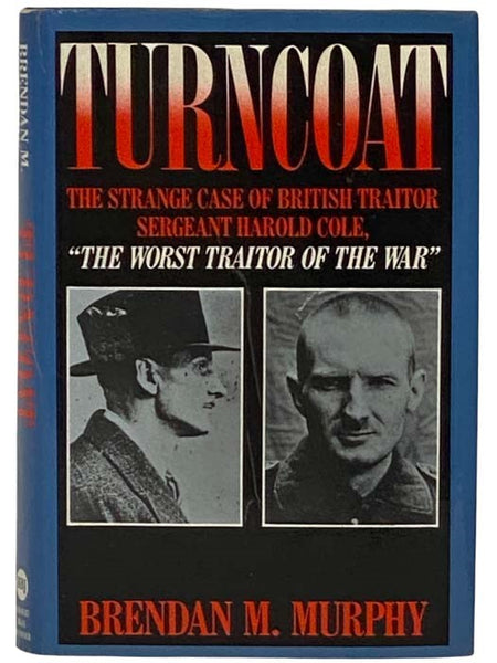 Turncoat: The Strange Case of British Sergeant Harold Cole