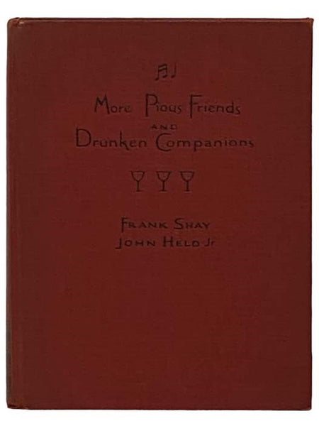More Pious Friends and Drunken Companions: Songs and Ballads of Conviviality