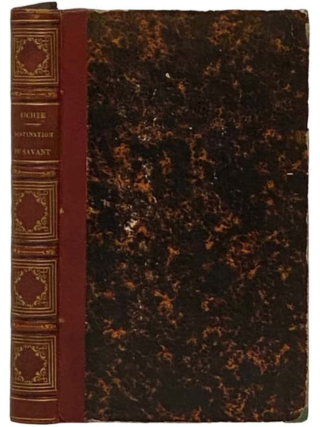 De la Destination du Savant et de l'Homme de Lettres. [with] Methode pour Arriver a la Vie Bienheureuse.
