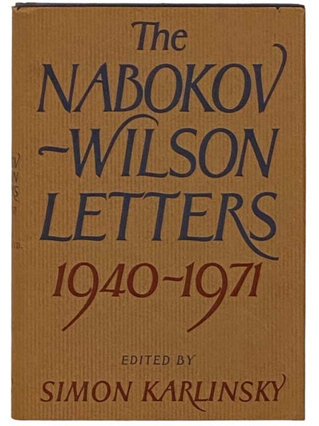 The Nabokov-Wilson Letters: Correspondence Between Vladimir Nabokov and Edmund Wilson, 1940-1971