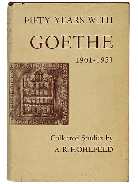 Fifty Years with Goethe, 1901-1951
