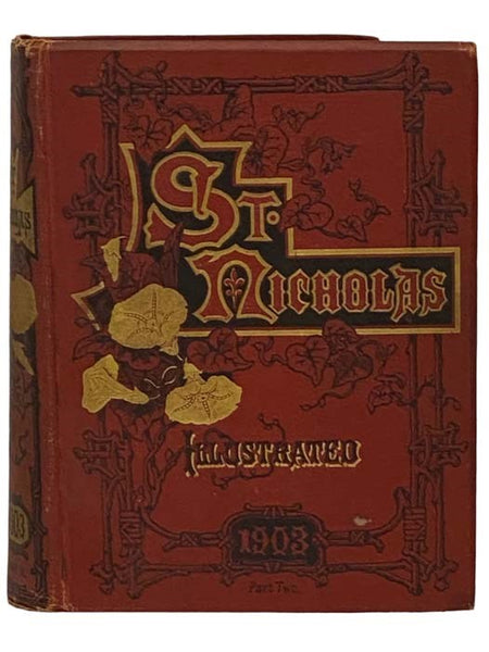 St. Nicholas: An Illustrated Magazine for Young Folks. Volume XXX. Part II. May, 1903, to October, 1903.