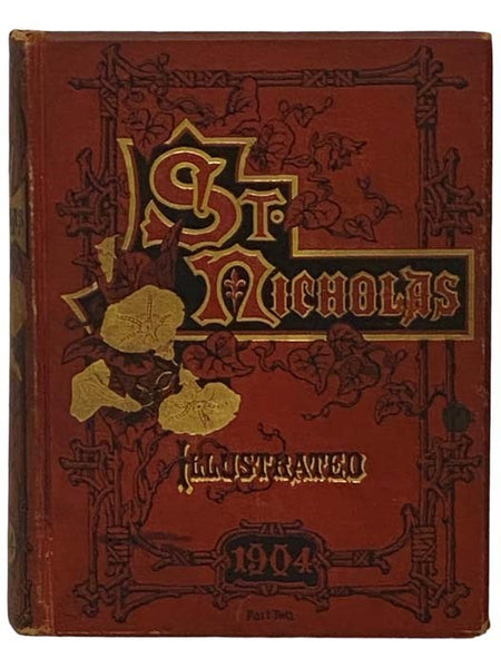 St. Nicholas: An Illustrated Magazine for Young Folks. Volume XXXI. Part II. May, 1904, to October, 1904.