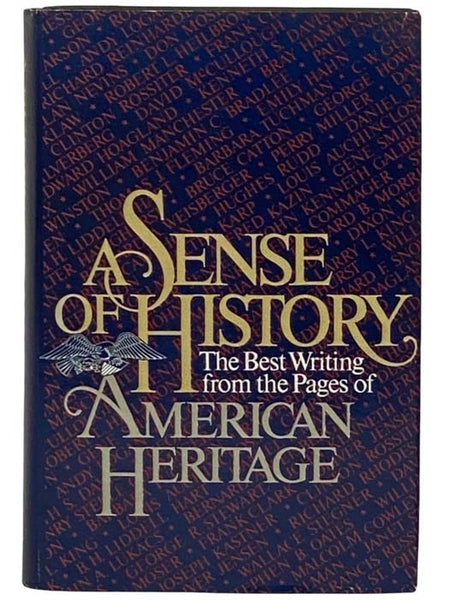 A Sense of History: The Best Writing from the Pages of American Heritage