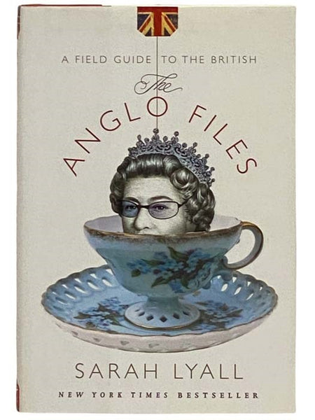 The Anglo Files: A Field Guide to the British