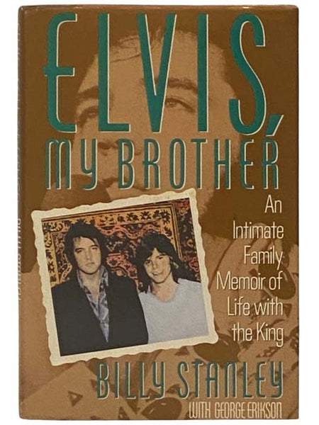 Elvis, My Brother: An Intimate Family Memoir of Life With the King