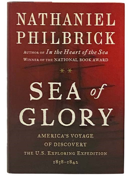 Sea of Glory: America's Voyage of Discovery, the U.S. Exploring Expedition, 1838-1842