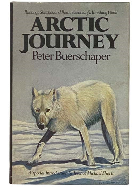Arctic Journey: Paintings, Sketches, and Reminiscences of a Vanishing World