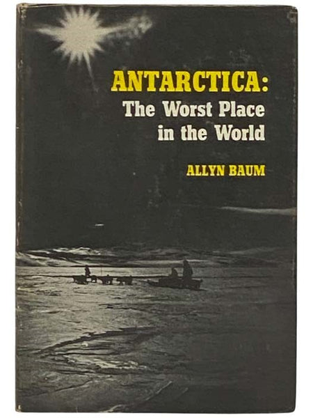 Antarctica: The Worst Place in the World