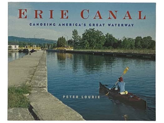 Erie Canal: Canoeing America's Great Waterway