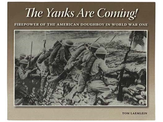 The Yanks Are Coming! Firepower of the American Doughboy in World War One