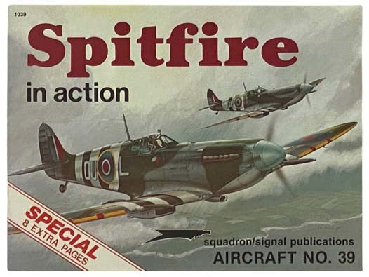 Spitfire in Action (Squadron/Signal Publications Aircraft No. 39)