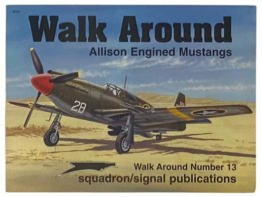 Walk Around Allison Engined Mustangs (Walk Around Number 13)