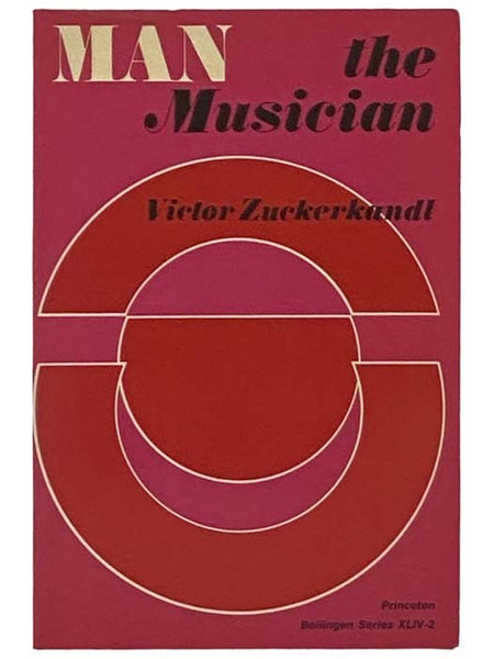 Man the Musician (Sound and Symbol Volume Two [2]) (Bollingen Series XLIV, 2)