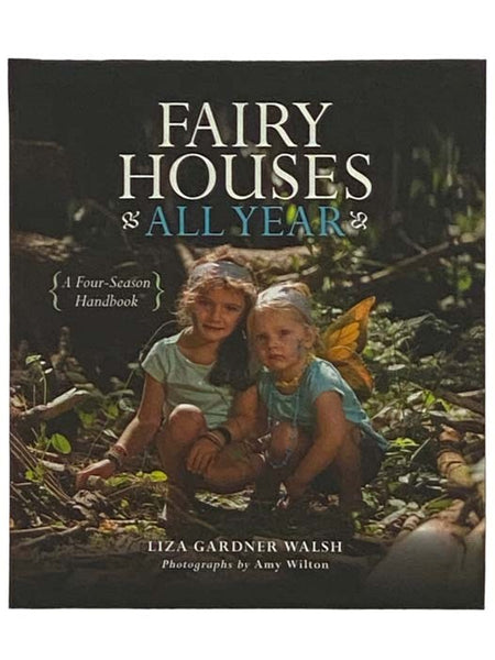 Fairy Houses All Year: A Four-Season Handbook