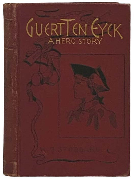 Guert Ten Eyck: A Hero Story