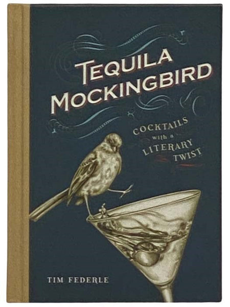 Tequila Mockingbird: Cocktails with a Literary Twist