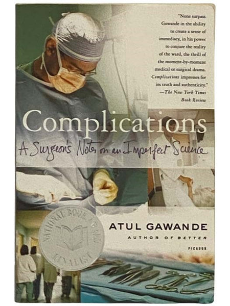 Complications: A Surgeon's Notes on an Imperfect Science
