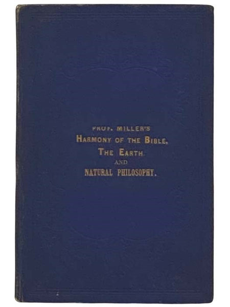 The Great Lecture, Harmonizing the Creation and Structure of the Earth with the First Chapters of Genesis, and Natural Philosophy.